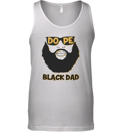 Dope Black Dad Shirt Proud Black Father Tank Top