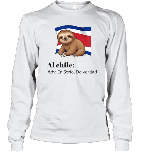 Costa Rica Al Chile Adv En Serio De Verdad Long Sleeve T Shirt