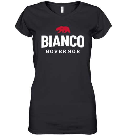 Bianco For Governor Of California Women039S V Neck T Shirt