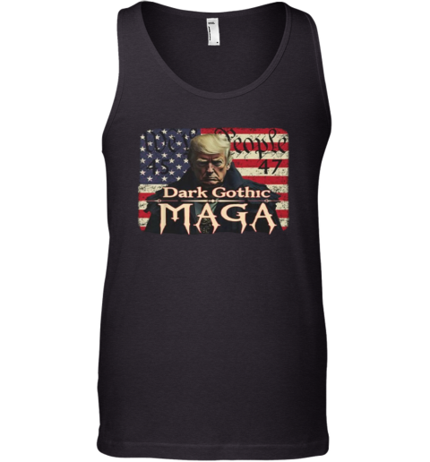 Dark Gothic Maga Trump We People 45 47 Tank Top