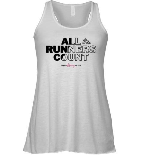All Runners Count Gift For Runners And Joggers Run Strong Run Racerback Tank