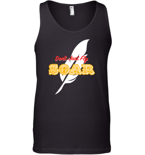 Don039T Just Fly Soar Tank Top