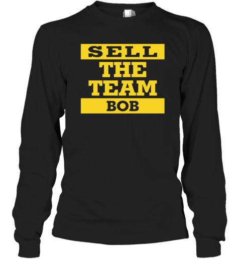 Bob Nutting Bob Sell The Team Long Sleeve T Shirt