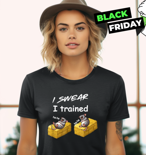 Barn Hunt I Swear I Trained Two Laughing Rats Women039S T Shirt