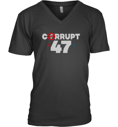 Anti Trump Corrupt 47 V Neck T Shirt