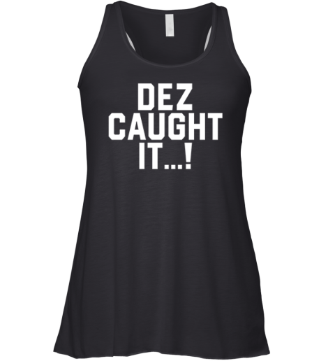Dallas Cowboys Dez Caught It Racerback Tank