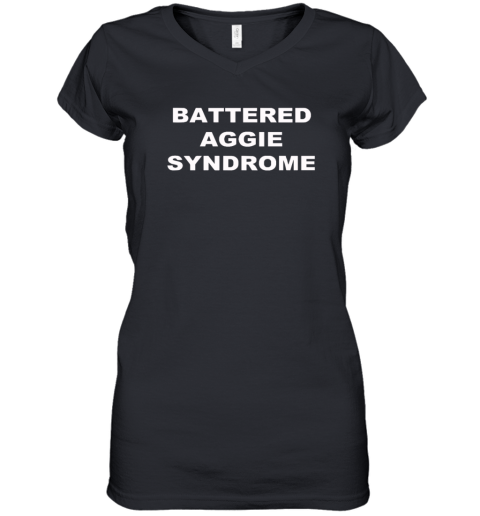 Battered Aggie Syndrome Texas Aampm Aggies Women039S V Neck T Shirt