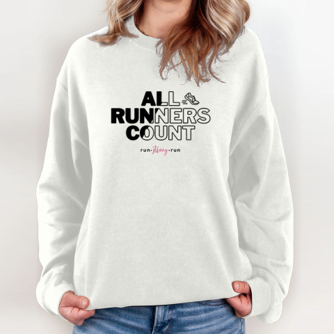 All Runners Count Gift For Runners And Joggers Run Strong Run Sweatshirt