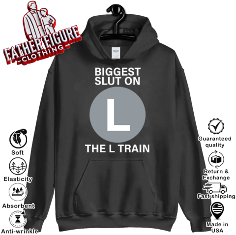 Biggest Slut On The L Train Hoodie