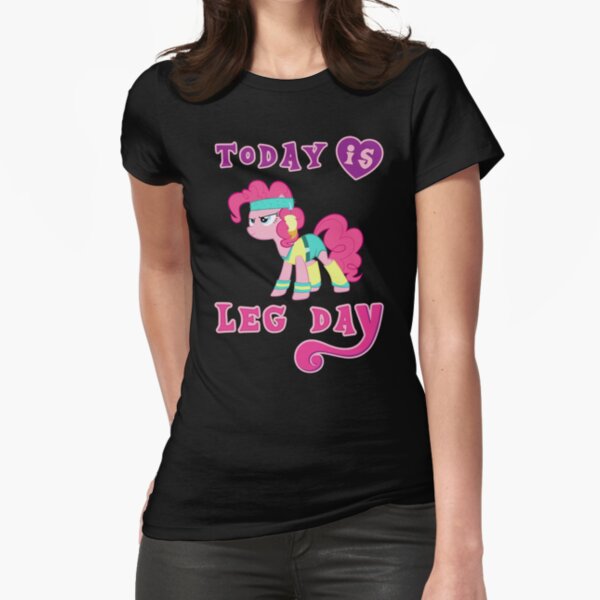 Today Is Leg Day Gym Motivation Pony Fitness  Fitted T-Shirt for Sale by NibiruHybrid