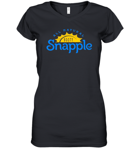 All Natural Booty Snapple Women039S V Neck T Shirt
