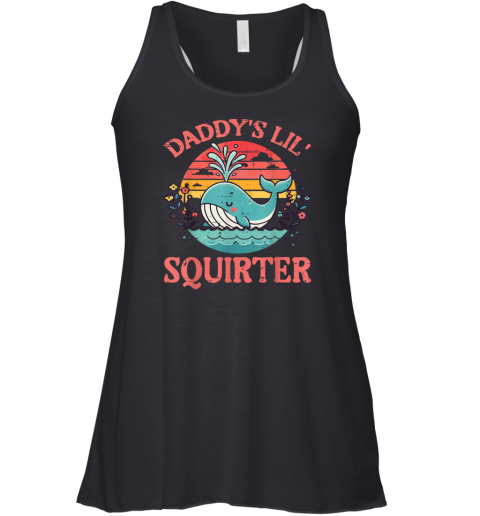 Daddy039S Lil039 Squirter Racerback Tank