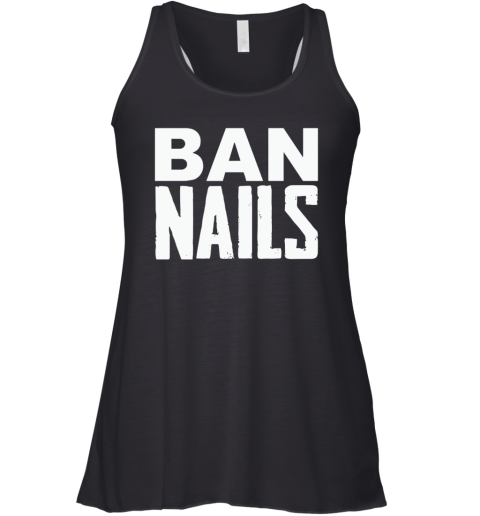 Ban Nails Racerback Tank