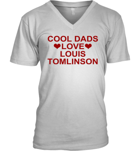 Cool Dads Love Louis Tomlinson V Neck T Shirt