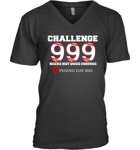 Baltimore 999 Challenge 9 Beers 9 Hot Dogs 9 Innings Opening Day 2025 V Neck T Shirt