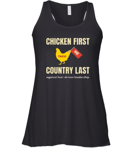 Chicken First Country Last Shirt Trump Taco Racerback Tank