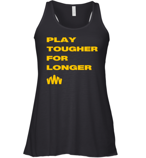 Brent Blum Play Tougher For Longer Racerback Tank