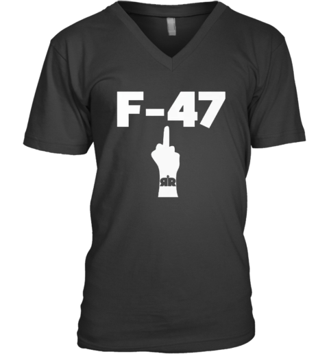 Anti Trump F 47 Middle Finger V Neck T Shirt