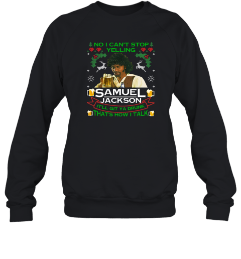 Chappelle039S Show No I Can039T Stop Yelling Samuel Jackson Ugly Christmas Sweatshirt
