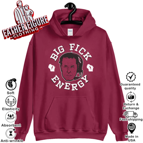 Big Fick Energy Hoodie