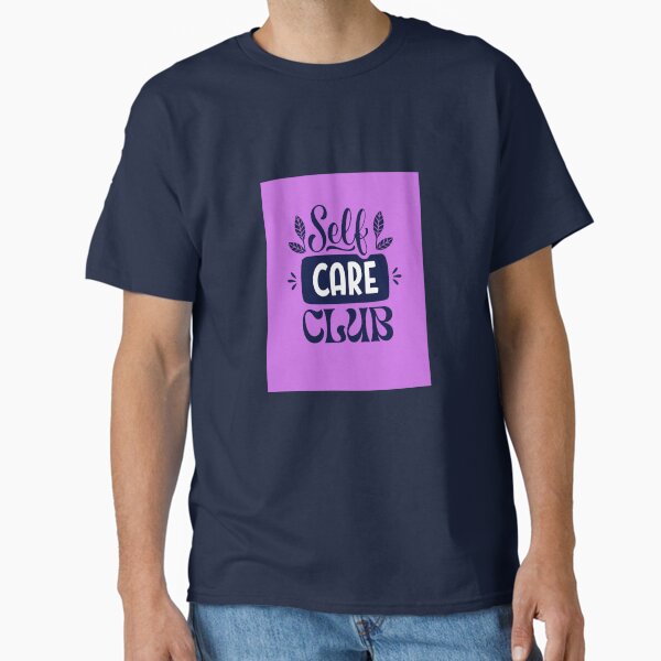 "Self Care Club – Love Yourself Positive Affirmation Design (Purple & Navy)" Classic T-Shirt for Sale by cheekylorns