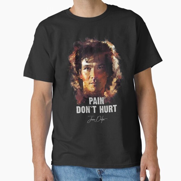 Pain Don`t Hurt - James Dalton [Road House] Classic T-Shirt for Sale by Naumovski