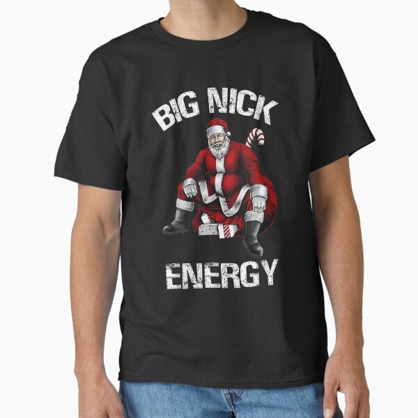 Big Nick Energy - Santa Christmas Classic T-Shirt for Sale by looptuujnet