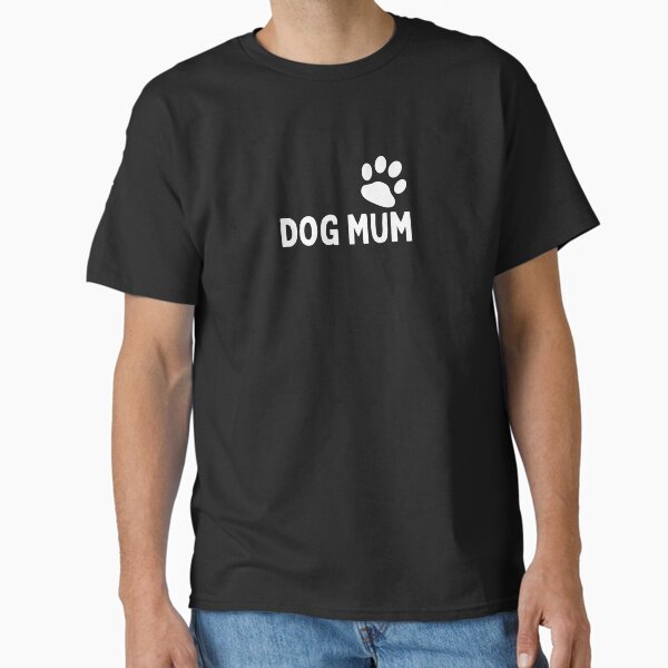 Dog Mum T-shirt, hats and mugs  Classic T-Shirt for Sale by ZazzleDazzle