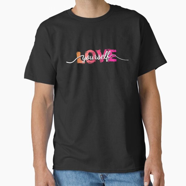 "Love Yourself Self Care Positive Life Healthy Mindset" Classic T-Shirt for Sale by creative321