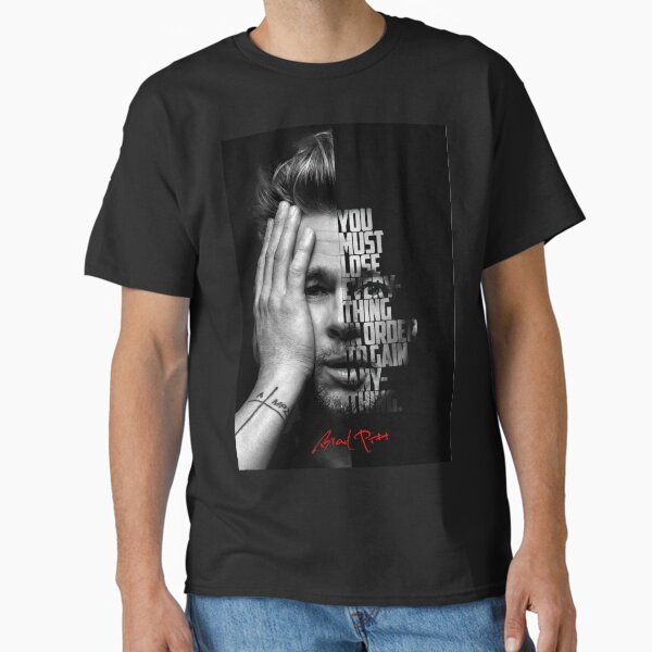 Black and white Brad Pitt quote poster Classic T-Shirt for Sale by eneakelo777
