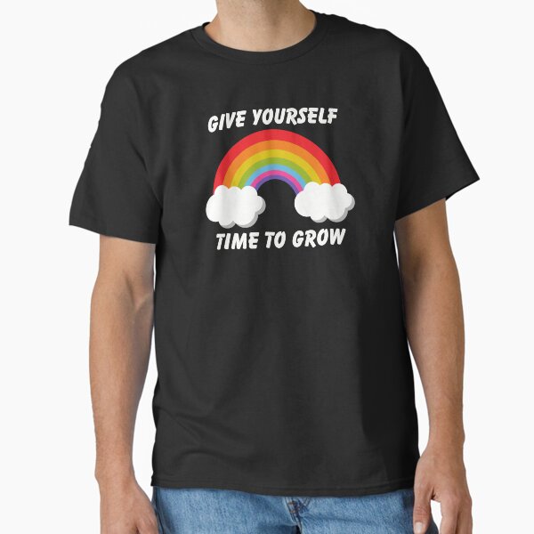 "Give Yourself Time To Grow" Classic T-Shirt for Sale by Kwoss
