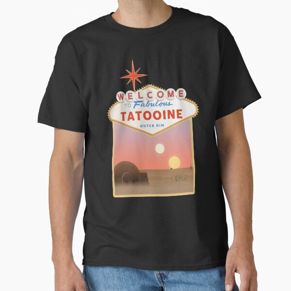 WELCOME TATOOINE OUTER RIM Classic T-Shirt for Sale by T-paw