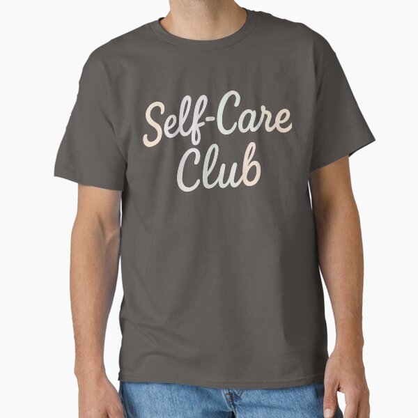 "Self Care Club" Classic T-Shirt by BruDesignLab