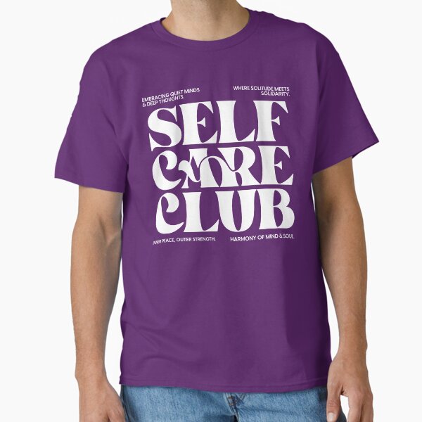 "Self-care club Self Care " Classic T-Shirt for Sale by InkStormApparel