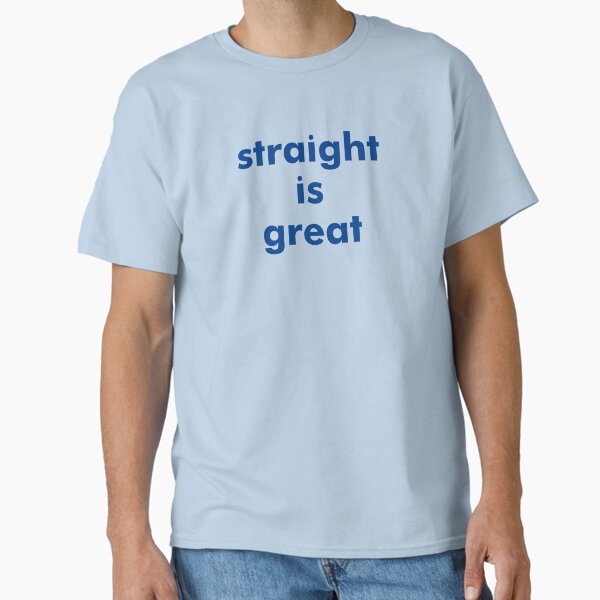 straight is great but im a cheerleader shirt rupaul drag race true direction Classic T-Shirt for Sale by kynaaarts