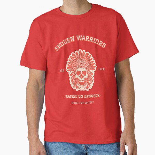 Skoden Warriors – Raised on Bannock, Built for Battle | Rez Life Classic T-Shirt for Sale by IF23