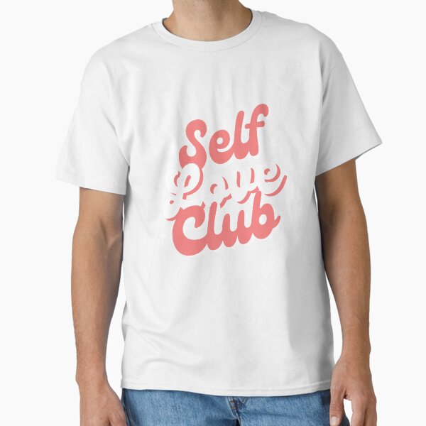 "Self Love Club" Classic T-Shirt for Sale by Sperare-Store