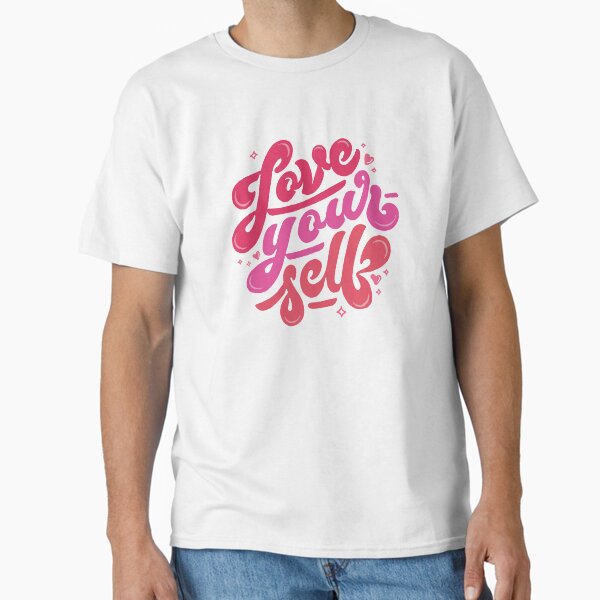 "Love Yourself" Classic T-Shirt for Sale by lorenklein
