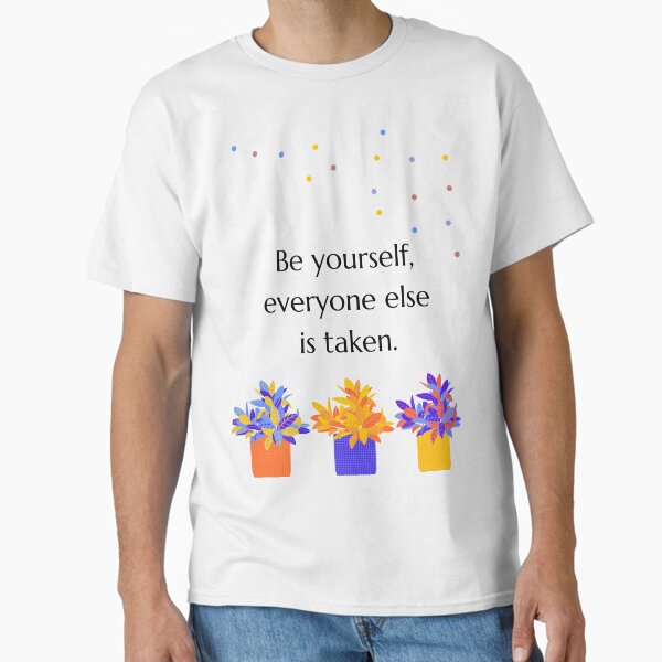 "Inspirational Quote Potted Plants Polka Dot" Classic T-Shirt for Sale by SundaySoup