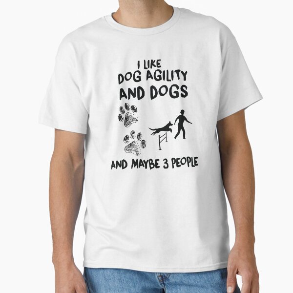 I Like Dog Agility, Funny Agility Dog, Dogs Classic T-Shirt for Sale by amarnisomar