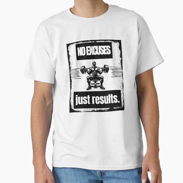 No Excuses Just Results – Gym Motivation Classic T-Shirt for Sale by Merchndisemania