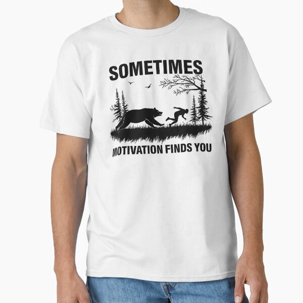 Funny Sometimes Motivation Finds You Fitness Humor Short Sleeve Tshirt Classic T-Shirt for Sale by KohinurHere