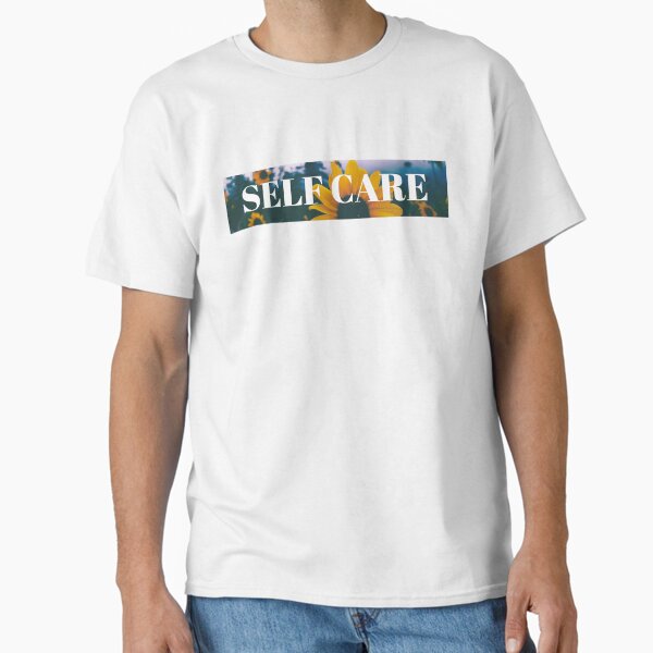 "Self Care" Classic T-Shirt for Sale by rileyz