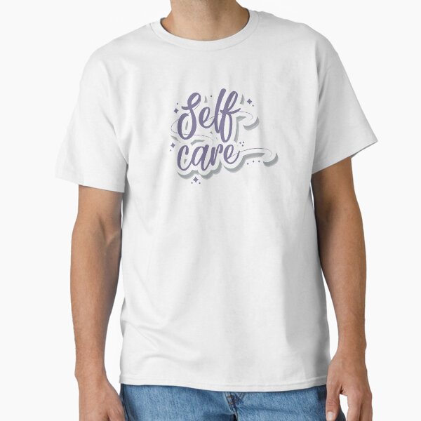 "Self Care" Classic T-Shirt for Sale by roc21