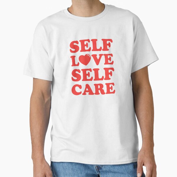 "Self Love Self Care Red" Classic T-Shirt for Sale by irony