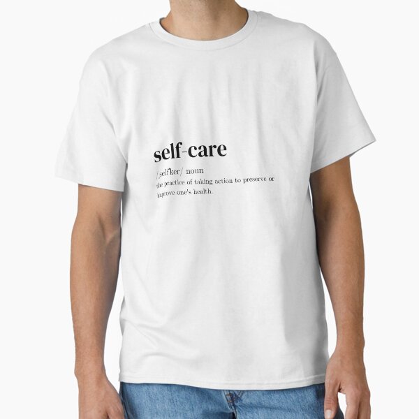 "Self-Care : Empowering Health & Wellness" Classic T-Shirt for Sale by freyscollection