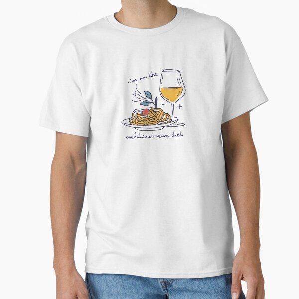 I'm on the Mediterranean diet Classic T-Shirt for Sale by Croclair