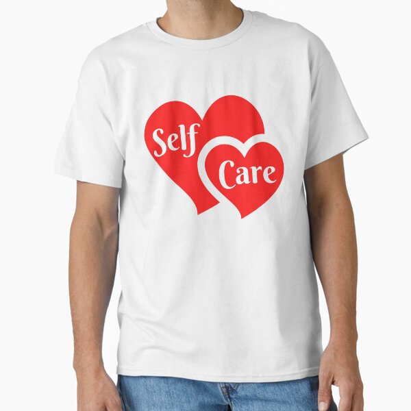 "Self Care Self Love Motivational Quotes " Classic T-Shirt for Sale by designerpriti