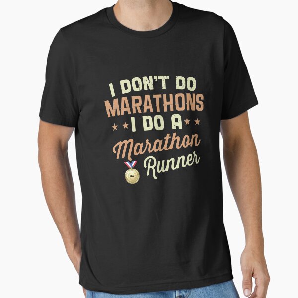 I Don't Do Marathons I Do A Marathon Runner  Essential T-Shirt for Sale by BUBLTEES