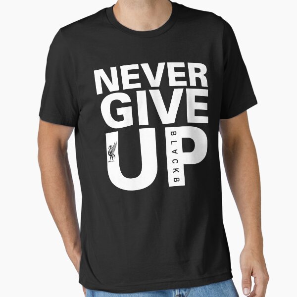 Never Give Up Essential T-Shirt for Sale by VectorDesigner